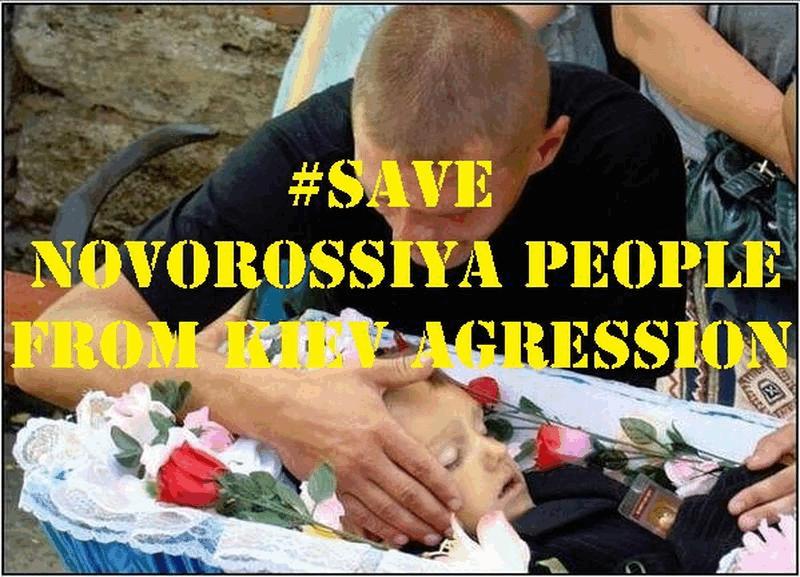 SAVE NOVOROSSIYA PEOPLE FROM KIEV AGRESSION